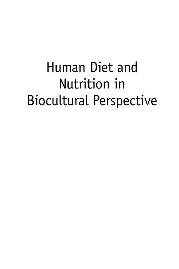Human Diet And Nutrition In Biocultural Perspective Past Meets Present Tina Moffat Editor Tracy Prowse Editor