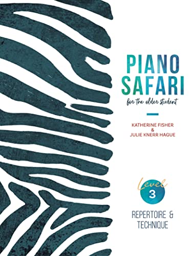 Piano Safari For The Older Student Repertoire Technique Book 3 Katherine Fisher