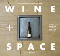 Wine And Space Architectural Design For Vinotheques Wine Bars And Shops 1st Edition Denis Duhme Katrin Friederichs Heinzgert Woschek