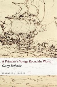 A Privateers Voyage Round The World George Shelvocke