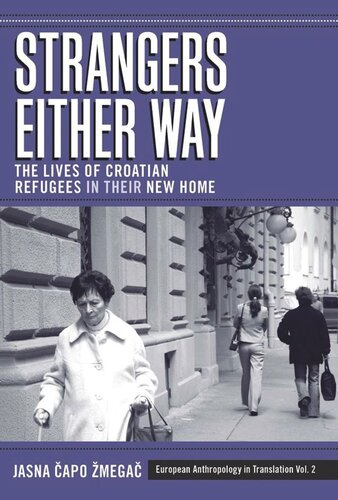 Strangers Either Way The Lives Of Croatian Refugees In Their New Home Jasna Apo Zmega