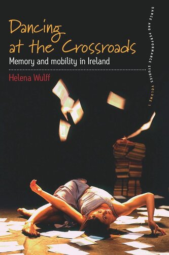 Dancing At The Crossroads Memory And Mobility In Ireland Helena Wulff