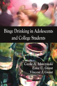 Binge Drinking In Adolescents And College Students 1st Edition Estee C Grant Vincent J Grant Cecile A Marczinski