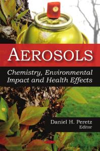 Aerosols Chemistry Environmental Impacts And Health Effects Chemistry Environmental Impact And Health Effects 1st Edition Daniel H Peretz