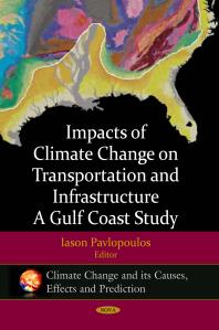 Impacts Of Climate Change On Transportation And Infrastructure A Gulf Coast Study 1st Edition Iason Pavlopoulos