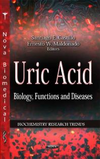 Uric Acid Biology Functions And Diseases Biology Functions And Diseases 1st Edition Santiago E Castillo Ernesto W Maldonado