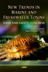 New Trends In Marine And Freshwater Toxins Food And Safety Concerns Food And Safety Concerns 1st Edition Ana G Cabado Juan Manuel Vieites
