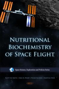 Nutritional Biochemistry Of Space Flight 1st Edition Scott M Smith Sara R Zwart Martina Heer Martina Heer