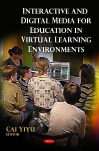 Interactive And Digital Media For Education In Virtual Learning Environments 1st Edition Cai Yiyu