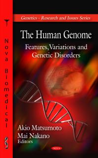 The Human Genome Features Variations And Genetic Disorders Features Variations And Genetic Disorders 1st Edition Akio Matsumoto Mai Nakano