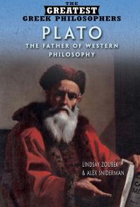 Plato The Father Of Western Philosophy 1st Edition Lindsay Zoubek Alex Sniderman