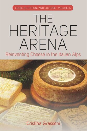 The Heritage Arena Reinventing Cheese In The Italian Alps Cristina Grasseni