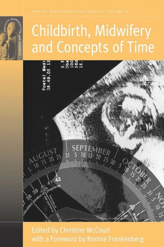 Childbirth Midwifery And Concepts Of Time Christine Mccourt Editor