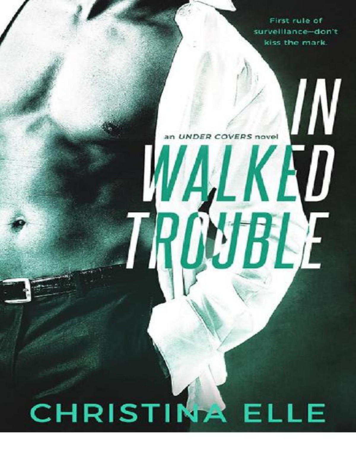 In Walked Trouble Under Covers Christina Elle