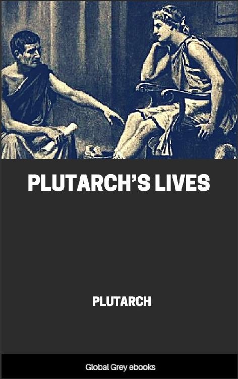 Plutarchs Lives Plutarch