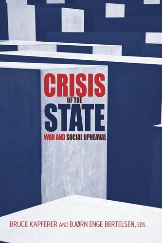 Crisis Of The State War And Social Upheaval Bruce Kapferer Editor Bjrn Enge Bertelsen Editor