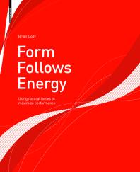 Form Follows Energy 1st Edition Brian Cody