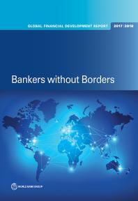 Global Financial Development Report 20172018 Bankers Without Borders 1st Edition World World Bank