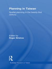 Planning In Taiwan Spatial Planning In The Twentyfirst Century 1st Edition Roger Bristow