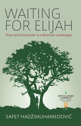 Waiting For Elijah Time And Encounter In A Bosnian Landscape Safet Hadimuhamedovi