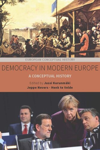 Democracy In Modern Europe A Conceptual History Jussi Kurunmki Editor Jeppe Nevers Editor Henk Te Velde Editor