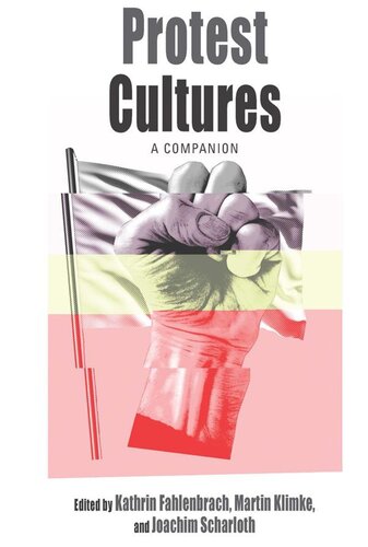 Protest Cultures A Companion Kathrin Fahlenbrach Editor Martin Klimke Editor Joachim Scharloth Editor