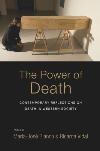The Power Of Death Contemporary Reflections On Death In Western Society Mariajos Blanco Editor Ricarda Vidal Editor