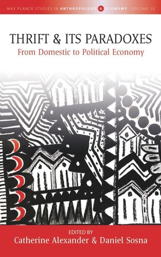 Thrift And Its Paradoxes From Domestic To Political Economy Catherine Alexander Editor Daniel Sosna Editor