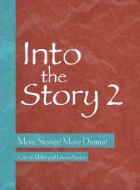 Into The Story 2 More Stories More Drama 1st Edition Carole Miller Juliana Saxton