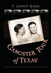 Gangster Tour Of Texas 1st Edition T Lindsay Baker