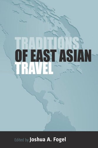 Traditions Of East Asian Travel Joshua A Fogel Editor