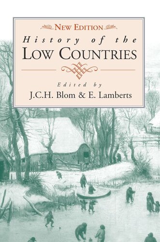 History Of The Low Countries J C H Blom Editor E Lamberts Editor