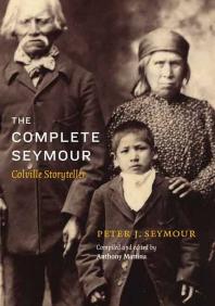 The Complete Seymour Colville Storyteller 1st Edition Anthony Mattina Madeline Desautel Peter J Seymour