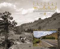 Passage To Wonderland Rephotographing Joseph Stimsons Views Of The Cody Road To Yellowstone National Park 1903 And 2008 Michael A Amundson Joseph Stimson