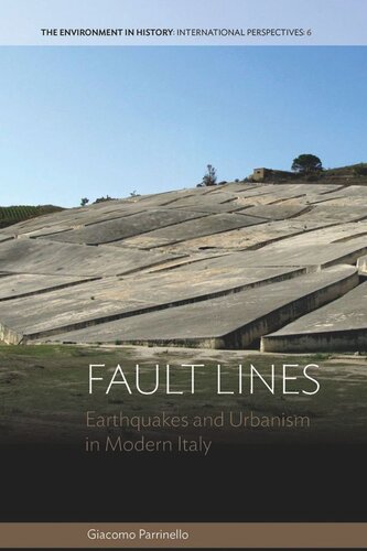 Fault Lines Earthquakes And Urbanism In Modern Italy Giacomo Parrinello