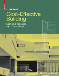 Costeffective Building Economic Concepts And Constructions 1st Edition Christian Schittich