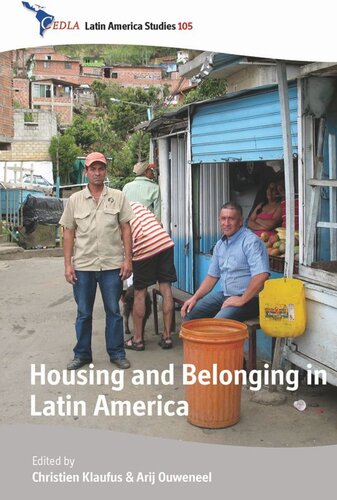 Housing And Belonging In Latin America Christien Klaufus Editor Arij Ouweneel Editor