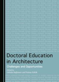 Doctoral Education In Architecture Challenges And Opportunities 1st Edition Glsn Salamer Fatma Erkk