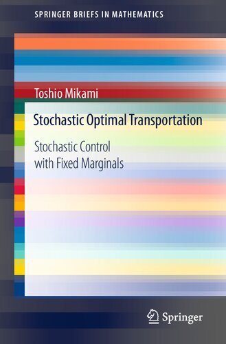 Stochastic Optimal Transportation Stochastic Control With Fixed Marginals 1st Ed 2021 Toshio Mikami