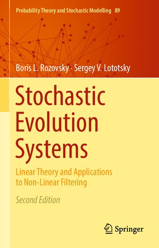 Stochastic Evolution Systems Linear Theory And Applications To Nonlinear Filtering Probability Theory And Stochastic Modelling 89 2nd Ed 2018 Boris L Rozovsky