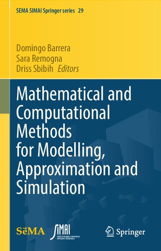 Mathematical And Computational Methods For Modelling Approximation And Simulation Sema Simai Springer Series 29 1st Ed 2022 Domingo Barrera Editor