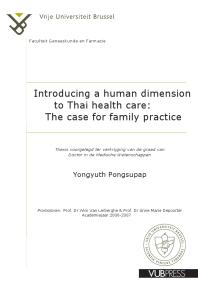 Introducing A Human Dimension To Thai Health Care The Case For Family Practice Thesis Submitted In Fulfilment Of The Requirements For The Award Of The Degree Of Doctor In The Medical Sciences By Yongyuth Pongsupap 1st Edition Yongyuth Pongsupap