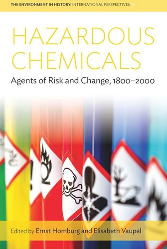 Hazardous Chemicals Agents Of Risk And Change 18002000 Ernst Homburg Editor Elisabeth Vaupel Editor