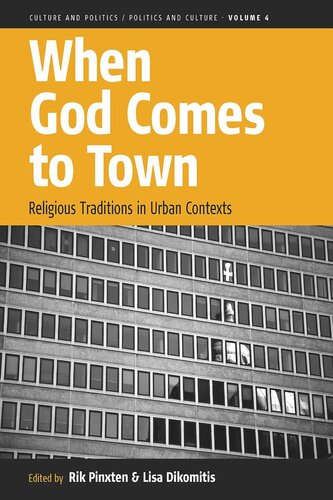 When God Comes To Town Religious Traditions In Urban Contexts Rik Pinxten Editor Lisa Dikomitis Editor
