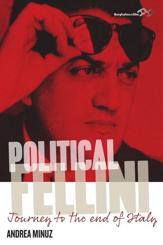 Political Fellini Journey To The End Of Italy Andrea Minuz