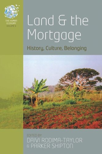 Land And The Mortgage History Culture Belonging Daivi Rodimataylor Editor Parker Shipton Editor