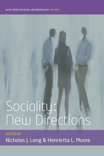 Sociality New Directions Nicholas J Long Editor Henrietta L Moore Editor