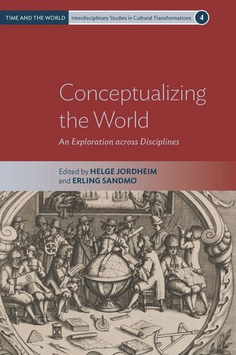 Conceptualizing The World An Exploration Across Disciplines Helge Jordheim Editor Erling Sandmo Editor