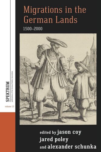 Migrations In The German Lands 15002000 Jason Coy Editor Jared Poley Editor Alexander Schunka Editor