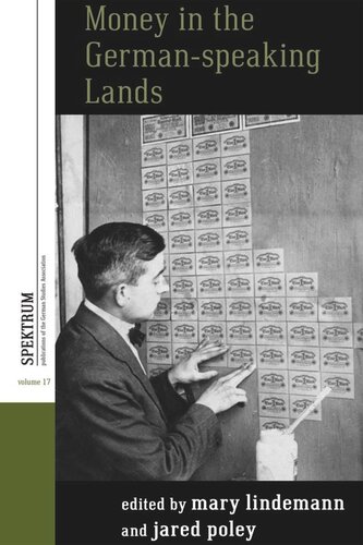 Money In The Germanspeaking Lands Mary Lindemann Editor Jared Poley Editor